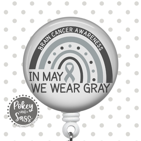 Brain Cancer Awareness Badge Reel, In May We Wear Gray, Brain Tumor Badge, Cancer Awareness, Gray Ribbon