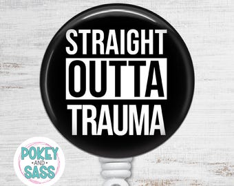 Funny Trauma Nurse Badge Reel, Straight Outta Trauma Badge Holder, Lanyard, Carabiner
