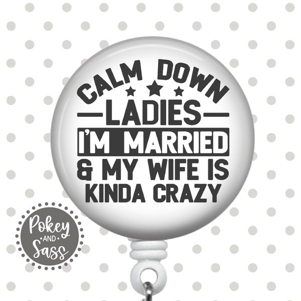 Calm Down Ladies Badge Reel, Male Nurse Badge Reel, Retractable ID Badge Holder, Murse Badge Reel, Husband Badge Reel