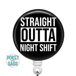 Night Shift Badge Reel, Straight Outta Night Shift Badge Reel, Heavy Duty Badge, Nurse Badge Reel, Badge Clip, Funny Badge Reel, Lanyard
