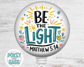 Be the Light Christian Badge Reel, Bible Verse ID Holder, Matthew 5:14, Faith Gift for Nurse or Teacher, Magnetic Retractable Reel
