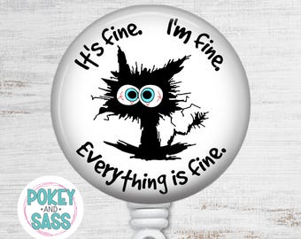 Funny Badge Reel, Everything Is Fine, Nurse Badge Reel Funny, CNA Badge Reel, Teacher Badge Reel