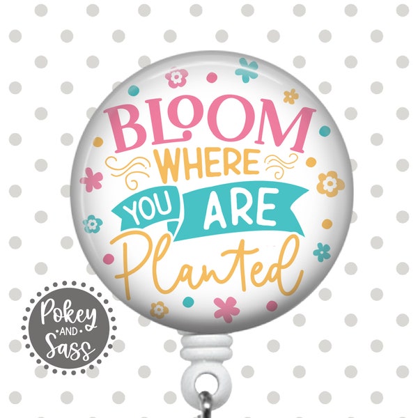 Bloom Where You Are Planted Badge Reel, Floral Badge Reel, Retractable Badge Holder, Teacher Badge Reel, Nurse Badge Reel, Lanyard