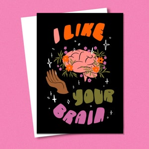 I Like Your Brain | Funny Valentine&#39;s Galentine&#39;s Day Greeting Card