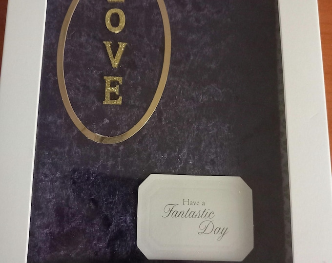 Handmade greetings card in a box, Love . , Have a fantastic day , A5 card in box, birthdays,  Valentines,  mothers day etc