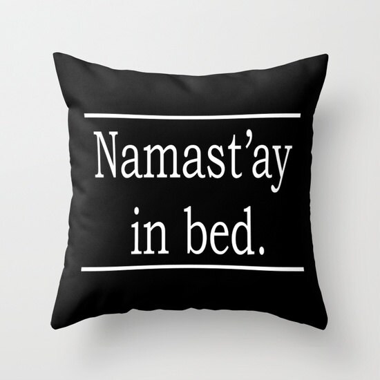 Throw Pillow Cover Namastay In Bed Home Decor Case Bedroom