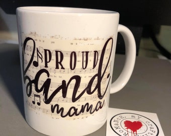Proud Band Mama 11 Ounce Mug-  Coffee Mug - Tea Mug - Mug Lover