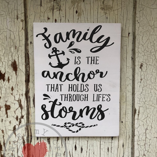 Family Is The Anchor - That Holds Us Through - Life's Storms - 9 x 12 inch Painted Wood Sign