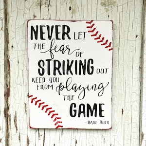 Never Let The Fear Of Striking Out Keep You From Playing The Game - Babe Ruth Quote - 9&quot; x 12&quot; Painted Wood Sign - Baseball - Inspiration