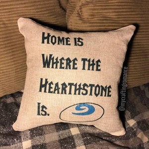 World of Warcraft Inspired Home Is Where The Hearthstone Is 14 x 14 inch Faux Burlap Pillow Cover
