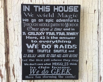 We Do Geek - In This House 12" x 16" Painted Wood Sign - Magic Epic Middle Earth Once Upon A Time Galaxy 42 Raids Truffle Shuffle Muggles