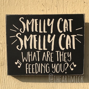 Phoebe Buffay - Friends Inspired - Smelly Cat Song  9 x 12 inch Painted Wood Sign