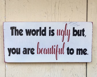 The World Is Ugly Lyrics  - Inspired Painted Wood Sign 5.5 x 12 inches