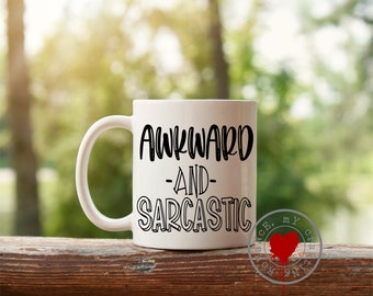 Awkward & Sarcastic 11 Ounce Mug -  Coffee Mug - Tea Mug - Mug Lover - Funny Mug