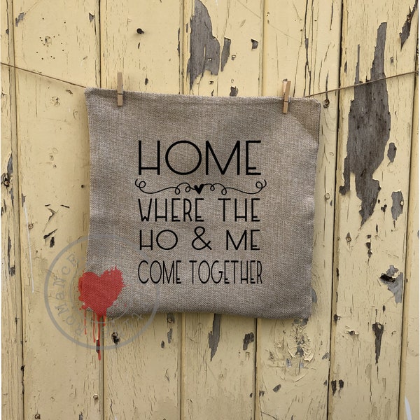 Home is Where the Ho and Me Come Together Etsy
