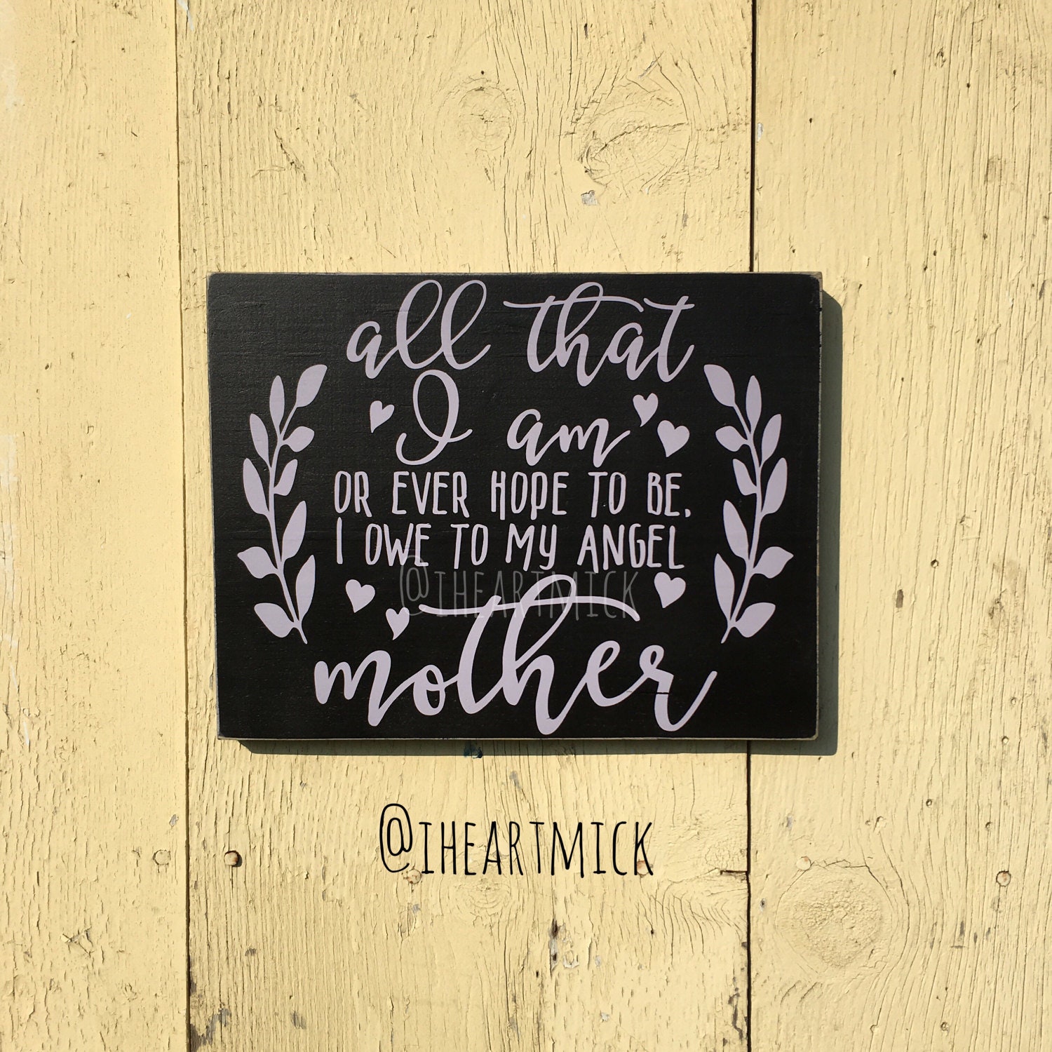 All That I Am Or Ever Hope To Be I Owe To My Angel Mother Etsy