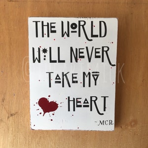 Welcome to the Black Parade Lyrics - MCR - 9&quot; x 12&quot; Painted Wood Sign - The World Will Never Take My Heart
