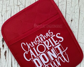 Christmas Calories Don't Count  - Pocket Pot Holder - Available in Black, Green, Red, Turquoise, Gray -  Christmas Gift - Oven Mitt