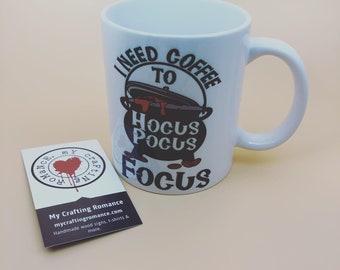 I Need Coffee To Hocus Pocus Focus - Fall - Halloween Mug - 11 Ounce Mug - Coffee Mug - Tea Mug - Mug Lover