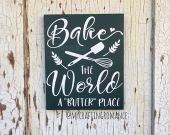 Bake The World - "A Butter Place" - 9 x 12  inch Painted Wood Sign - Baker - Funny - Great Gift