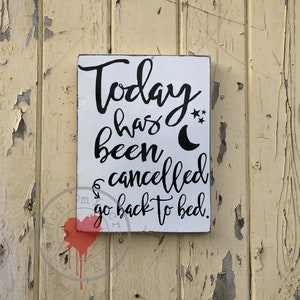 Today Has Been Cancelled - Go Back To Bed  -  9 x 12 inch Painted Wood Sign - Moon - Stars