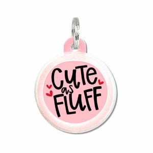 Personalized Silent Dog Tag – Cute Double Sided Pet ID Tag - Custom Dog Name Collar Charm "Cute as Fluff" - More Colors Available