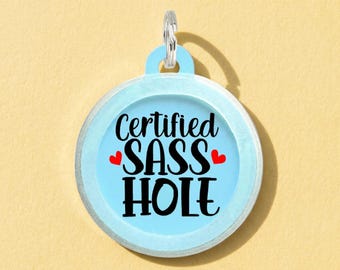 Funny Dog Tag - Silent Pet ID Tag - "Certified Sasshole" - Custom Aluminum Dog Tag