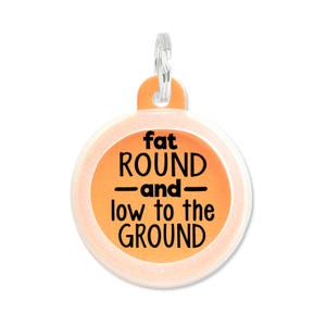 Dachshund Wiener Dog Tag Personalized • Silent Pet ID Name Tag - &quot;Fat Round and Low to the Ground&quot; - More Colors Available
