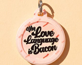 Bacon Dog Name Tag 2 Sided - Personalized Pet ID Tag "My Love Language is Bacon"