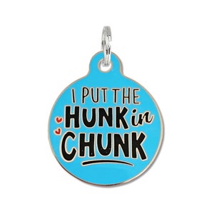 Small Cute Boy Dog Tag or Small Cat Tag Personalized "I Put the Hunk in Chunk" Funny Double Sided Pet ID Tag Durable Collar Charm Accessory