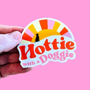 Cute Dog Mom Sticker for Cup Laptop Car Waterbottle - Durable Waterproof Dog Mom Sticker - Hottie with a Doggie