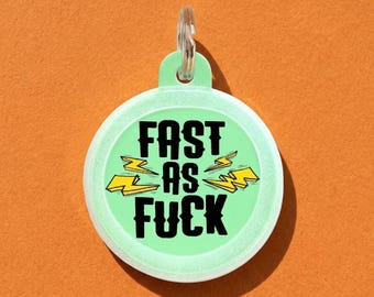 Funny Dog Tag - Personalized Pet ID Tag Accessory - "Fast as Fck" - Silent, Lightweight