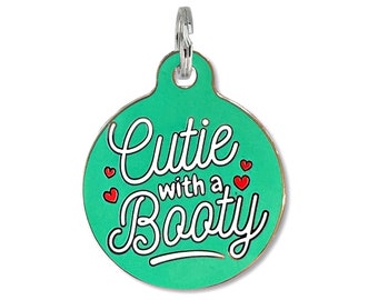 Cute Dog Tags for Dogs or Cats Engraved Small or Large Durable Enamel Engraved Pet Collar Name Tag Accessory "Cutie with a Booty"