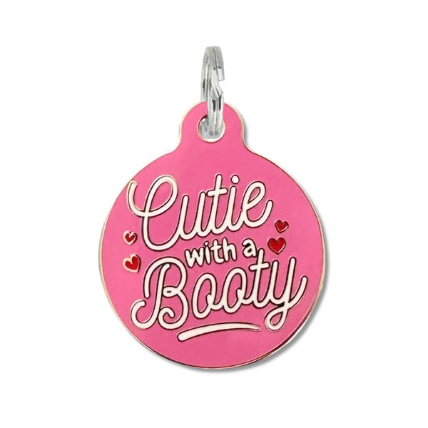 Cute Dog Tags for Dogs or Cats Engraved Small or Large Durable Enamel Engraved Pet Collar Name Tag Accessory "Cutie with a Booty"