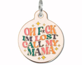 Retro Boho Personalized Pet ID Tags for Dogs or Small Cats "Oh F*ck I'm Lost Call my Mama" Engraved Enamel Collar Charm Gift for Dog Moms