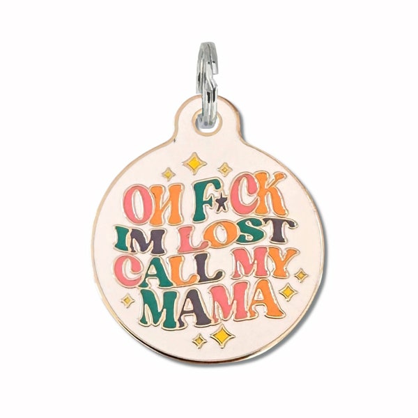 Retro Boho Personalized Pet ID Tags for Dogs or Small Cats "Oh F*ck I'm Lost Call my Mama" Engraved Enamel Collar Charm Gift for Dog Moms