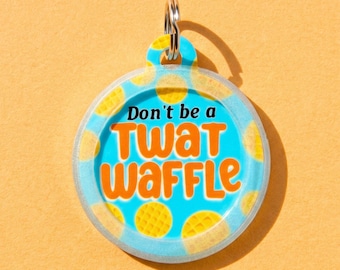 Funny Dog Tag - Personalized Pet ID Tag - "Don't be a Twat Waffle" - Two Sided Aluminum Tag