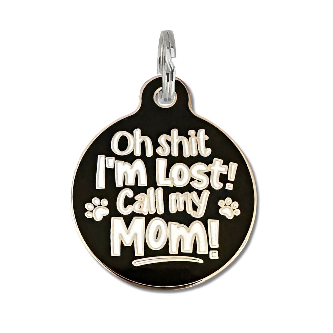 Funny Dog Tags Personalized Large Small Pet ID Tag oh Shit I'm Lost
