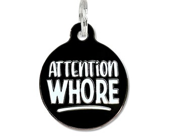 Dog Tags for Dogs Personalized Small Cat or Large Dog Tag, Engraved Double Sided Metal Pet ID Collar Charm "Attention Whore"