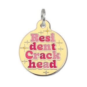 Funny Pet Tags for Dogs and Cats Large and Small Tag Sizes  "Resident Crackhead" Double Sided Laser Engraved Collar Charm Accessory