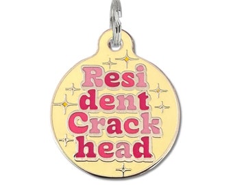 Funny Pet Tags for Dogs and Cats Large and Small Tag Sizes  "Resident Crackhead" Double Sided Laser Engraved Collar Charm Accessory