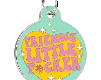 Cute Pet ID Tag Personalized, Dog Tag Backside Engraved - "Friendly Little F*cker"