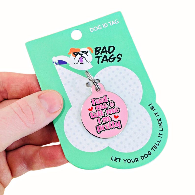Girl Dog Tag Personalized "Feed Me & Tell Me I'm Pretty" Custom Engraved Pet ID image 5