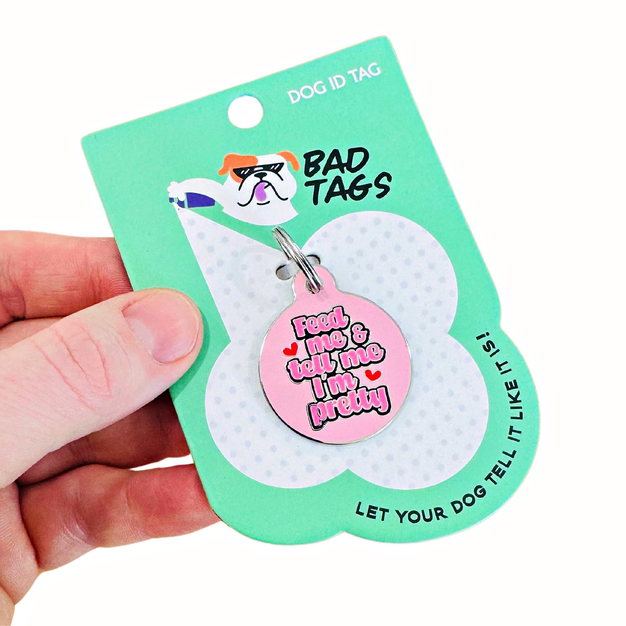 Funny Dog Pet ID Tag - 'Feed Me And Tell Me I'm Pretty' Customizable Aluminum Tag With Personal Info