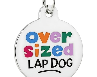 Cute Dog Tag for Dogs Personalized • Colorful Enamel Pet ID, Backside Engraved "Oversized Lap Dog"