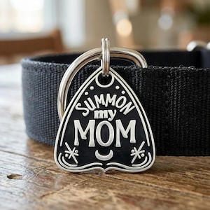 Engraved Dog ID Tag, Planchette Pet Collar Charm - "Summon My Mom" – 3 Sizes