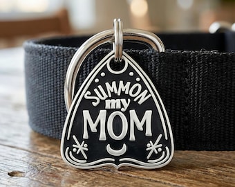 Engraved Dog ID Tag, Planchette Pet Collar Charm - "Summon My Mom" – 3 Sizes
