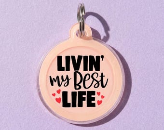 Personalized Pet ID Tag - Silent Dog Tag - "Living my Best Life"