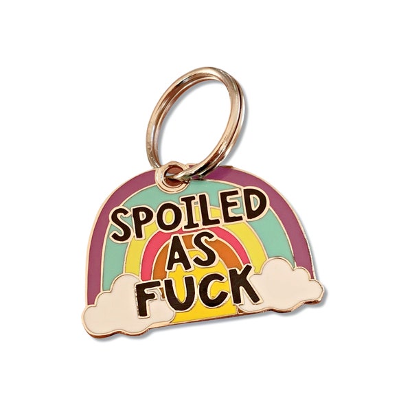 Cute Rainbow Dog or Cat Pet ID Tag  "Spoiled as F*ck" Personalized Engraved Collar Charm Accessory