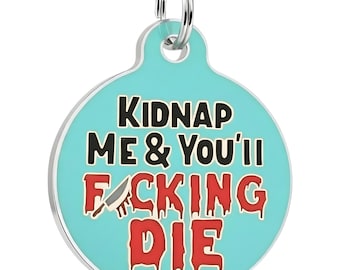 Funny Dog Cat ID Tag – "Kidnap Me & You'll Die" Enamel Pet Tag